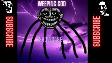 Trollge Universe Incident Weeping God Showcase Read Desc Youtube