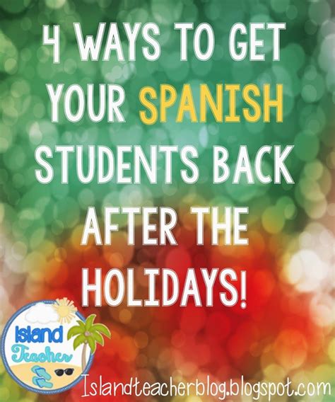 4 Ways To Get Your Spanish Students Back After The Holidays