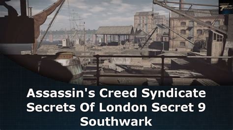 Assassin S Creed Syndicate Secrets Of London Secret 9 Southwark YouTube