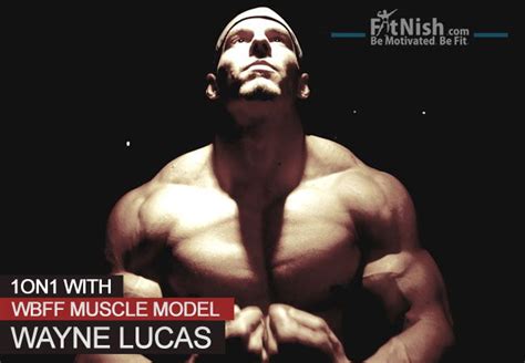 One On One With Wbff Muscle Model Wayne Lucas Interview