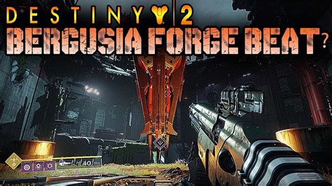 Destiny 2 Bergusia Forge Can We Beat It Youtube