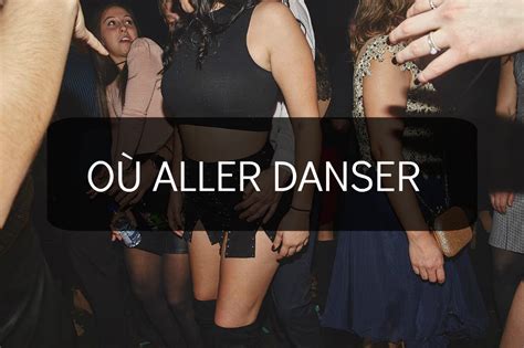 10 Soirées Où Aller Danser Ce Week End à Montréal Nightlife