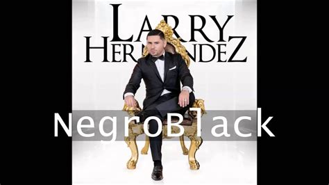 Larry Hernandez No Me Hace Falta Nada Canción Próximamente 2015