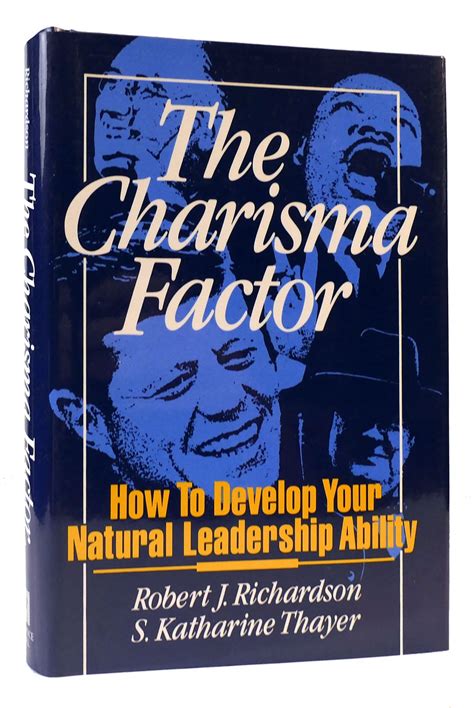 The Charisma Factor How To Develop Your Natural Leadership Ability