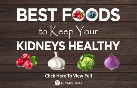 20 Best Foods For A Healthy Kidney Healthy Kidneys Kidney Disease
