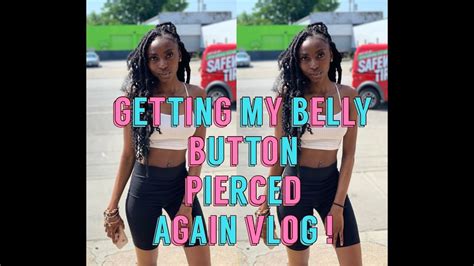 Getting My Belly Button Pierced Again Vlog😬☺️ Youtube