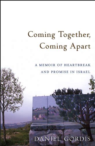 Amazon Coming Together Coming Apart A Memoir Of Heartbreak And Promise In Israel English