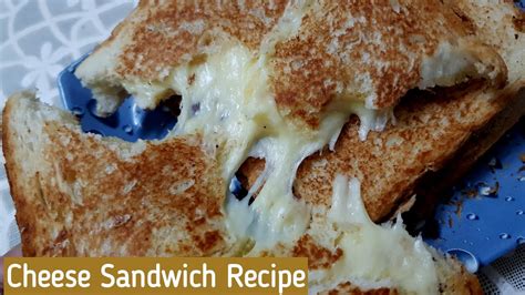 Cheese Sandwich Recipe Quick And Easy Recipe Youtube