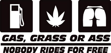 No Free Rides Gas Grass Or Ass Funny Ford Dodge Toyota Truck Decal