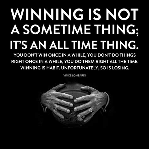 Motivational Quote On Winning Is Not Sometime Thing By Vince Lombardi