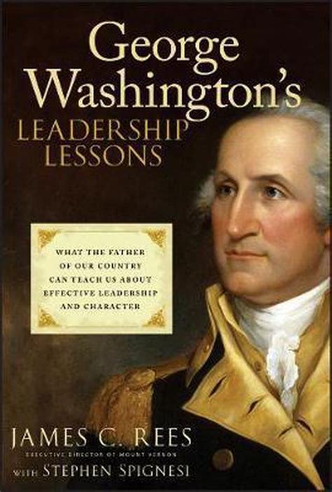 George Washingtons Leadership Lessons James Rees 9780470088876