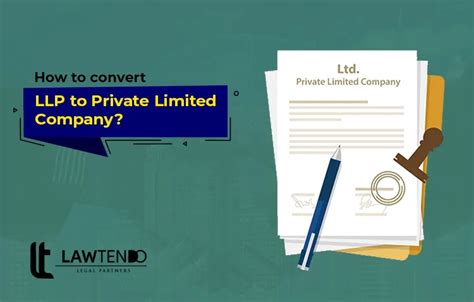 How To Convert Llp To Private Limited Company