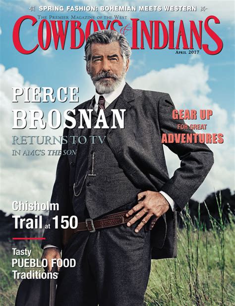 Pierce Brosnan April 2017 Cowboys And Indians Magazine