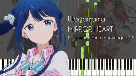Full Wagamama Mirror Heart Masamune Kun No Revenge Op Piano