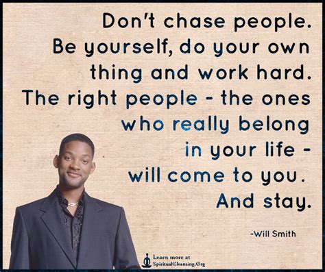 Dont Chase People Be Yourself Do Your Own Thing And Work Hard