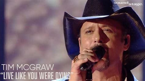 Tim Mcgraw Live Like You Were Dying Soundstage Youtube