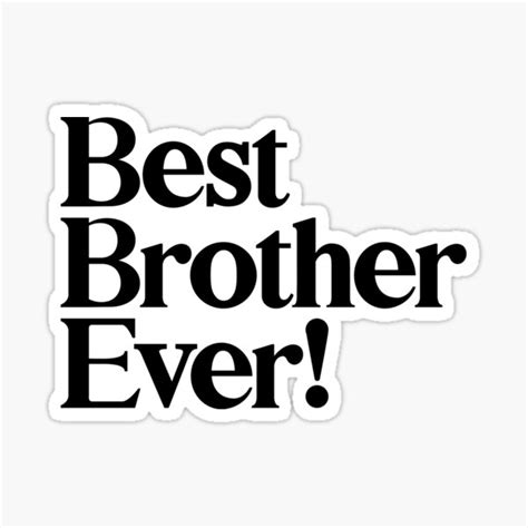Best Brother Ever Best T For Brothers Sticker By Heyluckyseven