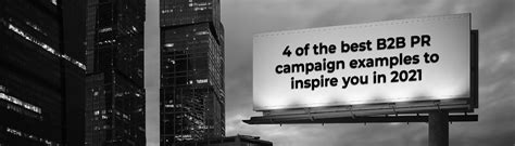 4 Of The Best B2b Pr Campaign Examples To Inspire You In 2021 Ambitious Pr