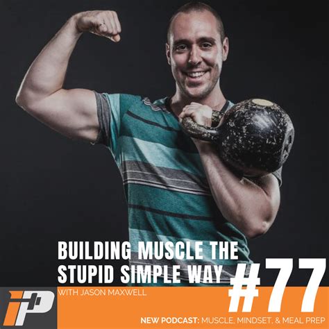 Building Muscle The Stupid Simple Way New Podcast Jmaxfitness