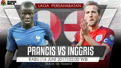 Prediksi Skor Pertandingan Prancis Vs Inggris 14 06 2017 Buanabola