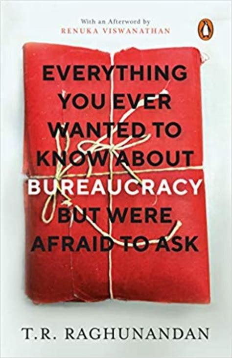 Buy Everything You Ever Wanted To Know About Bureaucracy But Were