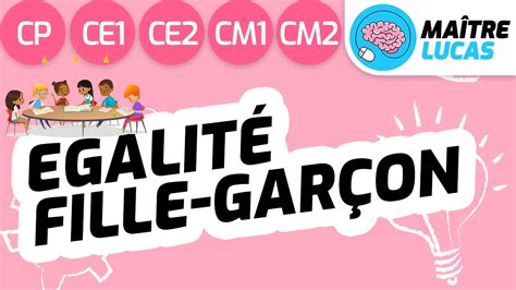 Egalité Entre Les Filles Et Les Garçons Cp Ce1 Ce2 Cm1 Cm2 Cycle 2 Et 3 Emc Youtube