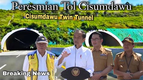 Presiden Jokowi Resmikan Tol Cisumdawu Di Terowongan Kembar Hari Ini
