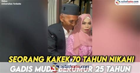 Video Viral Seorang Kakek 70 Tahun Nikahi Gadis Muda Berumur 25 Tahun