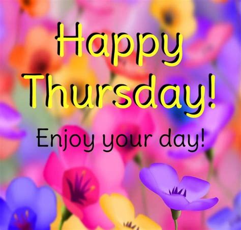 Happy Thursday Enjoy Your Day Thursday