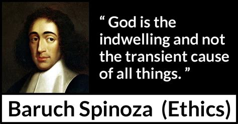 Baruch Spinoza God Is The Indwelling And Not The Transient