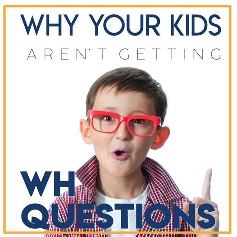 Why Your Kids Arent Getting Wh Questions Wh Questions Speech Therapy