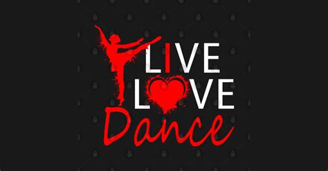 Live Love Dance Live Love Dance Kids T Shirt Teepublic