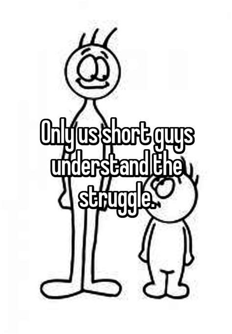 Only Us Short Guys Understand The Struggle