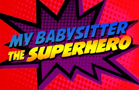 My Babysitter The Super Hero 2022