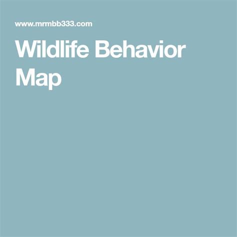 Wildlife Behavior Map Behavior Map Wildlife