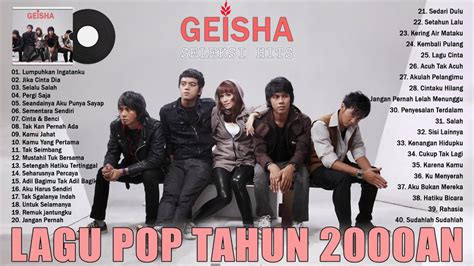 Geisha Full Album Terbaik Lagu Hits Tahun 2000an Terpopuler Lagu