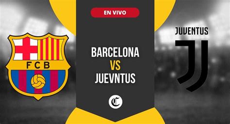 Bets Barcelona Vs Juventus Archives Archyde
