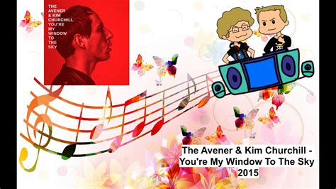 The Avener And Kim Churchill Youre My Window To The Sky 2015 Youtube