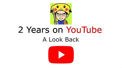 Two Years On Youtube A Look Back Youtube