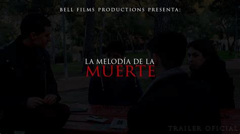 La Melodía De La Muerte Trailer 1 Oficial Youtube