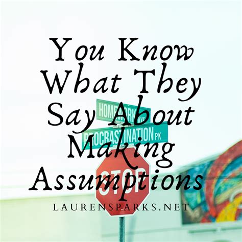You Know What They Say About Making Assumptionsand Grace And Truth Link Up Lauren Sparks