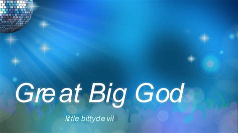 Great Big God Youtube