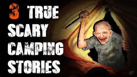 3 True Scary Camping Stories VOL 2 YouTube