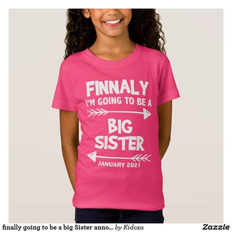 Finally Going To Be A Big Sister Announcement T Shirt Zazzle Girls Tshirts Shirts For Girls