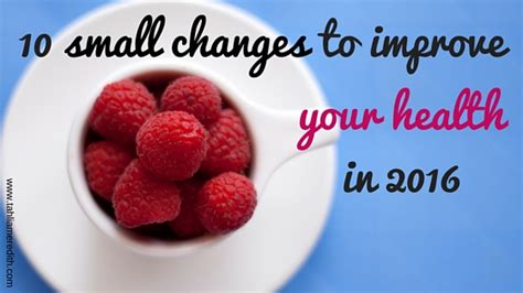 10 Small Changes To Improve Your Health In 2016 Tahlia Meredith
