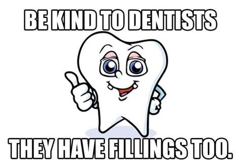 i have both fillings and feelings lol dental jokes dentist humor dental humor