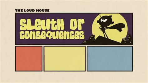 The Loud House Episode 10 Hand Me Downer Sleuth Or Consequences