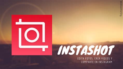 ¿cuáles son algunas buenas aplicaciones de android para editar videos? InstaShot, la mejor app para editar fotos y vídeos para ...