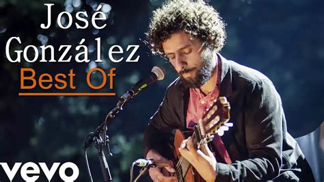 José González Best Of José González Full Album Youtube