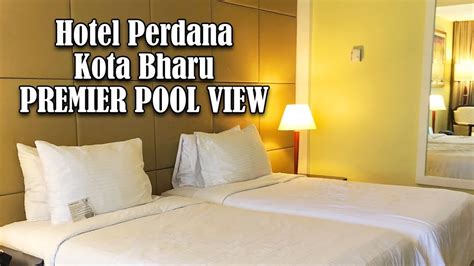 58,652 people checked in here. Hotel Perdana Kota Bharu - PREMIER POOL VIEW - YouTube